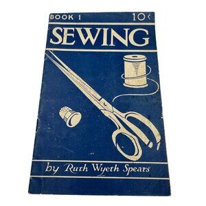 Vintage Sewing Book 1 By Ruth Wyeth Spears Classic Techniques Guide